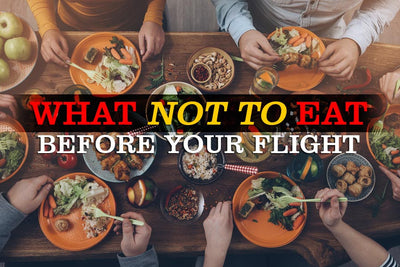 Foods to Avoid Before Your Next Flight
